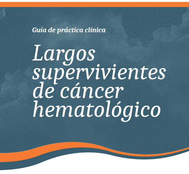 Guía de práctica clínica "Largos supervivientes de cáncer hematológico" 